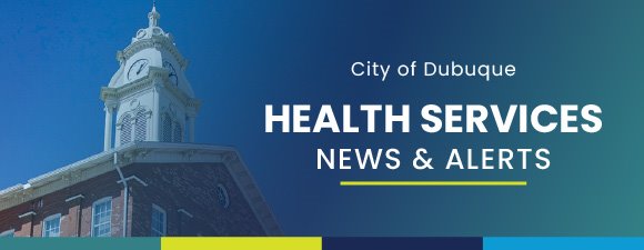 City of Dubuque Health Services News and Alerts