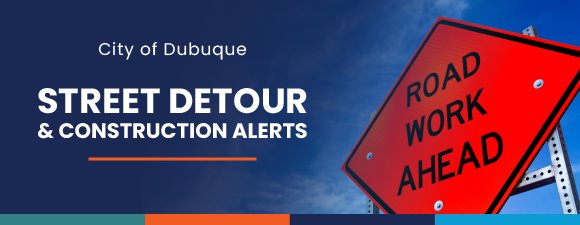 Street Detours and Construction Alerts