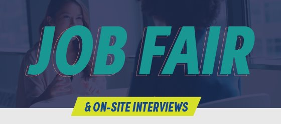 Job Fair and On-Site Interviews